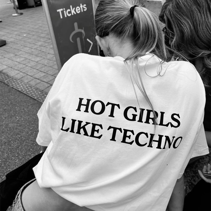 **HOT GIRLS LIKE TECHNO** T-SHIRT